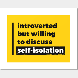 Introverted but willing to discuss self-isolation (Pure Black Design) Posters and Art